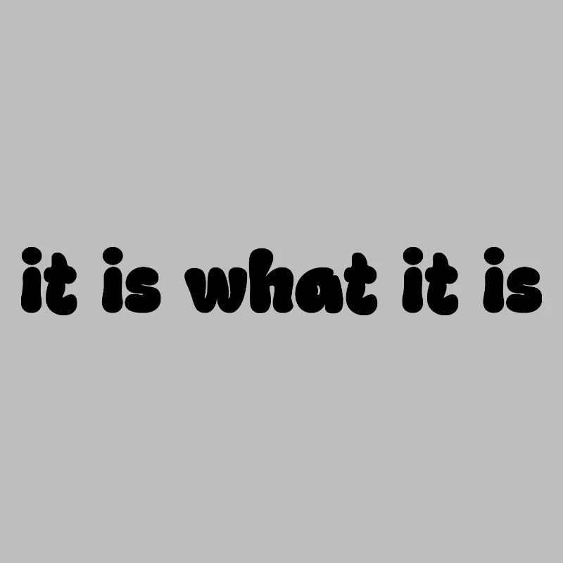 It Is What It Is – Retro Spruch Grafik