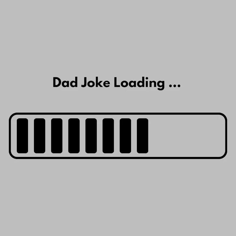 "Dad Joke Loading" Loading Bar