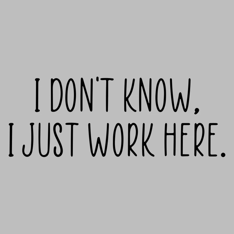 I don't know, I just work here.