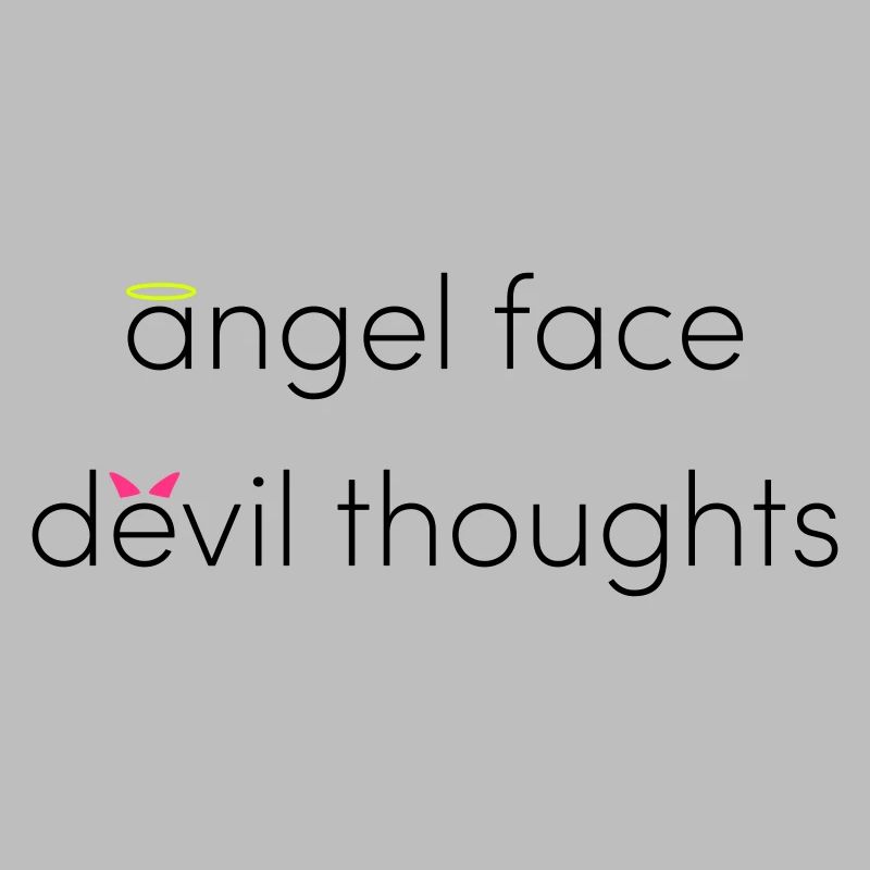 Angel face devil thoughts