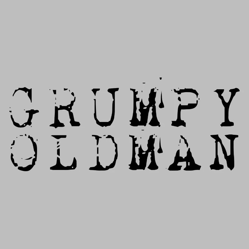 GRUMPY OLD MAN