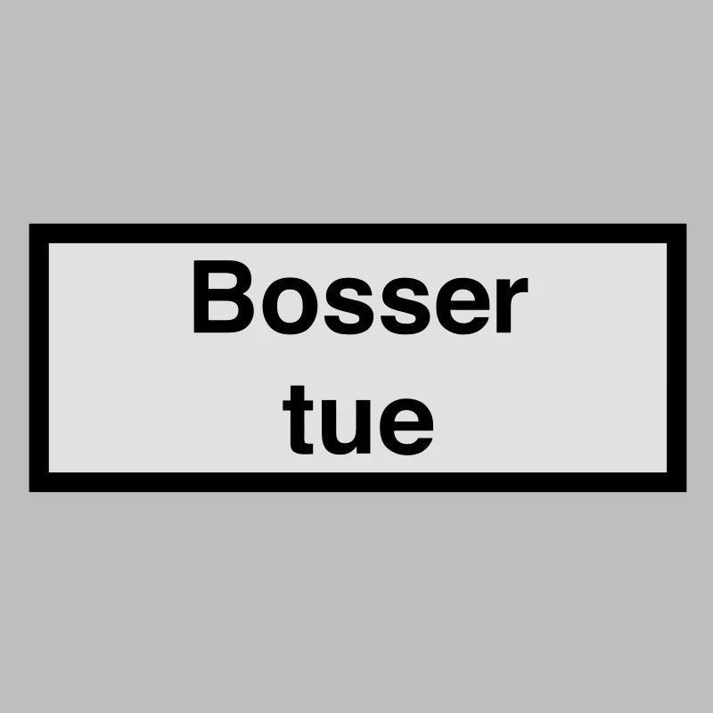 Bosser tue :)