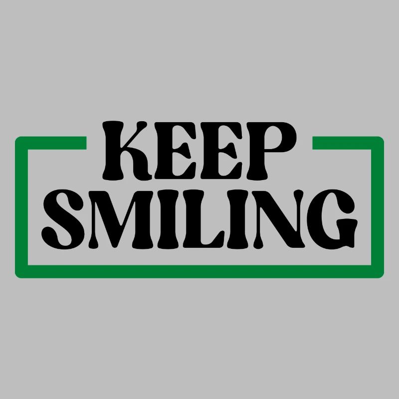 keep smiling