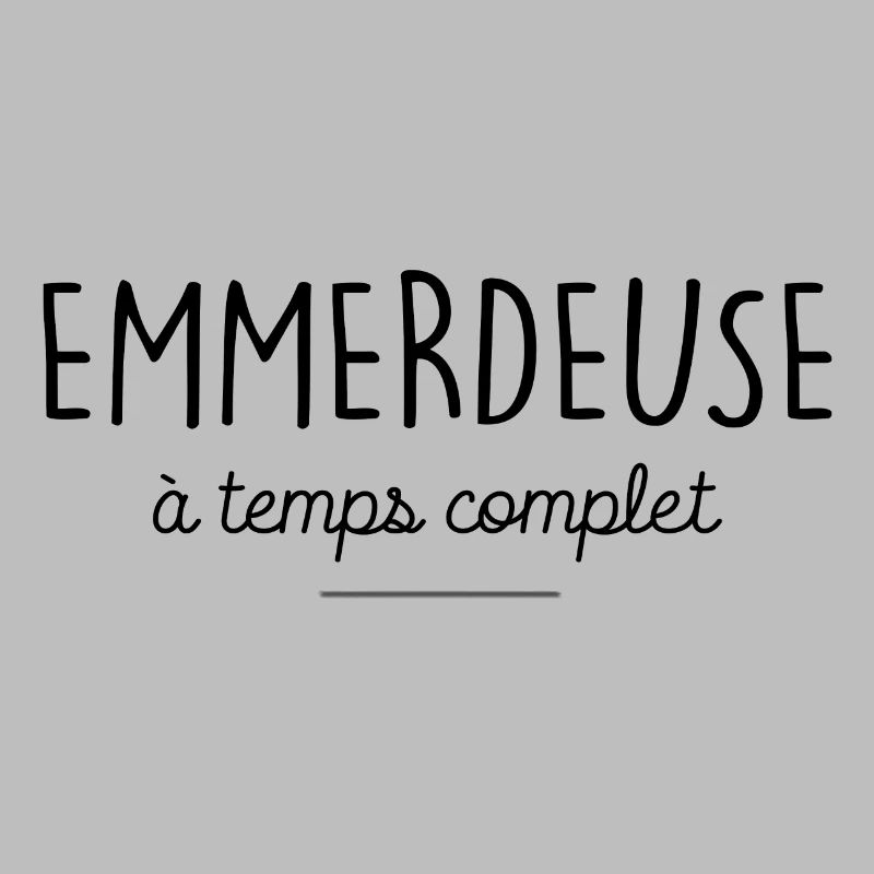 emmerdeuse a temps complet