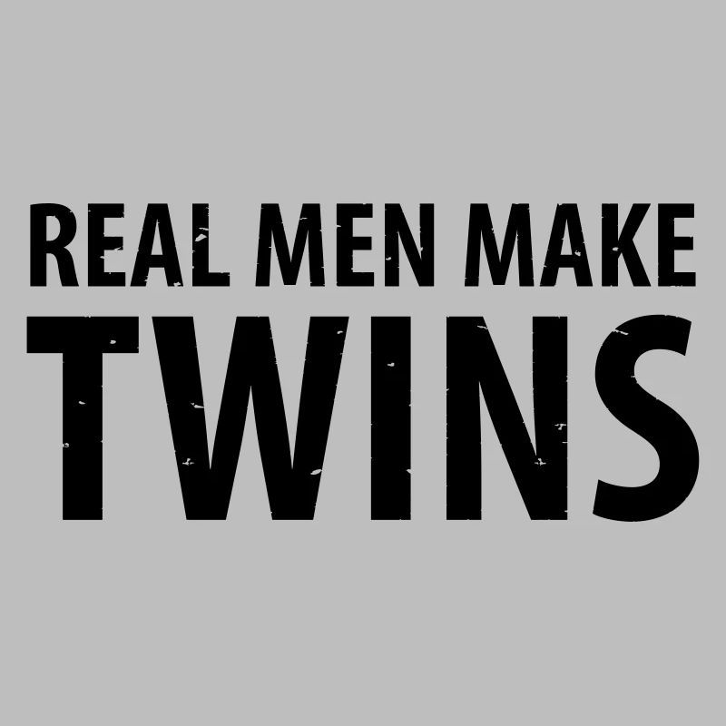 Real Men make Twins