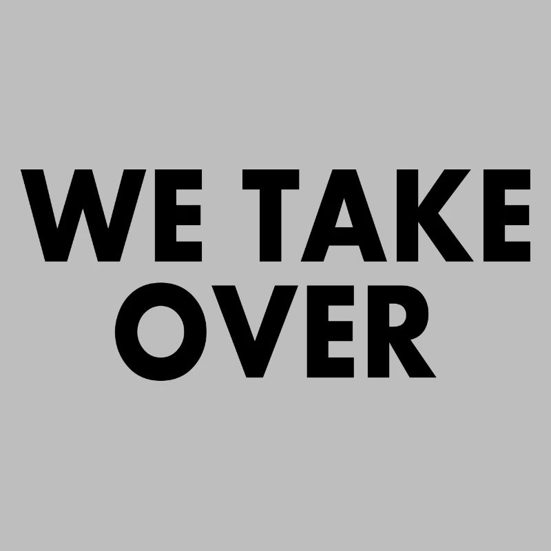 We take over