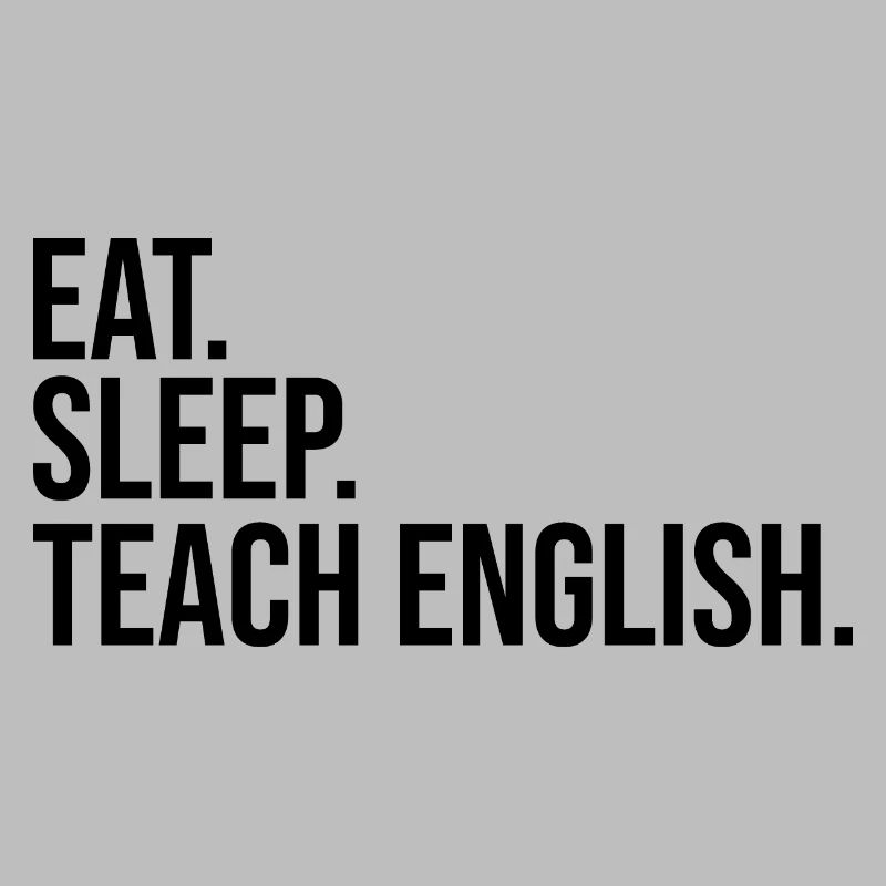 manger dormir enseigner l’anglais