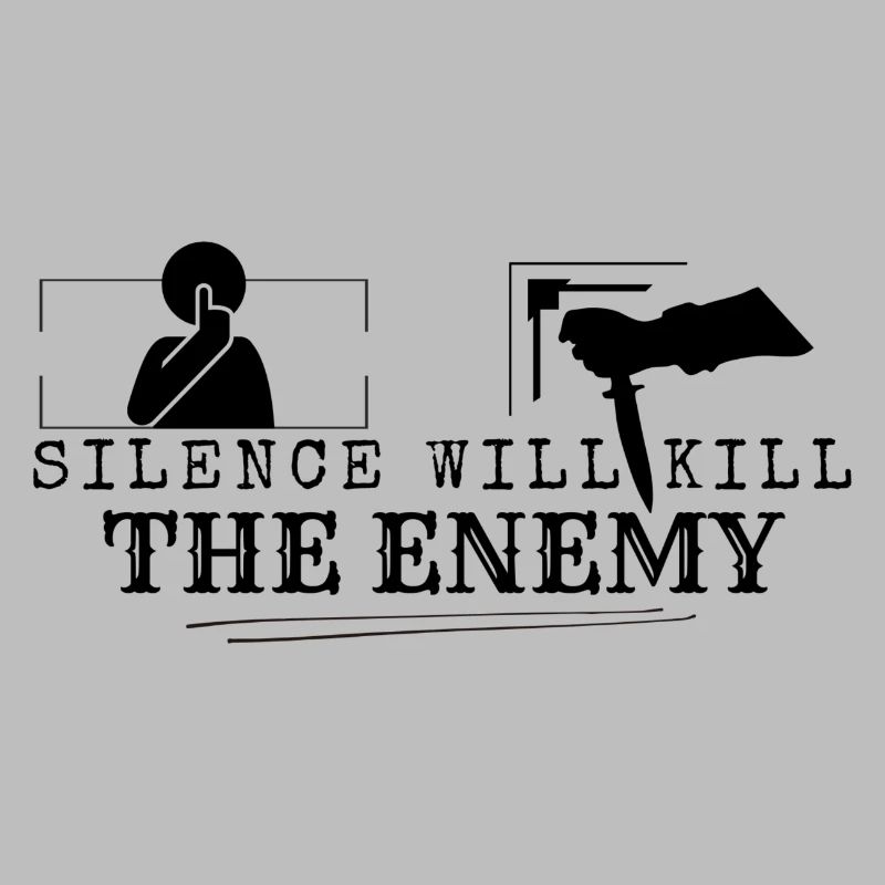 Silence will kill the enemy