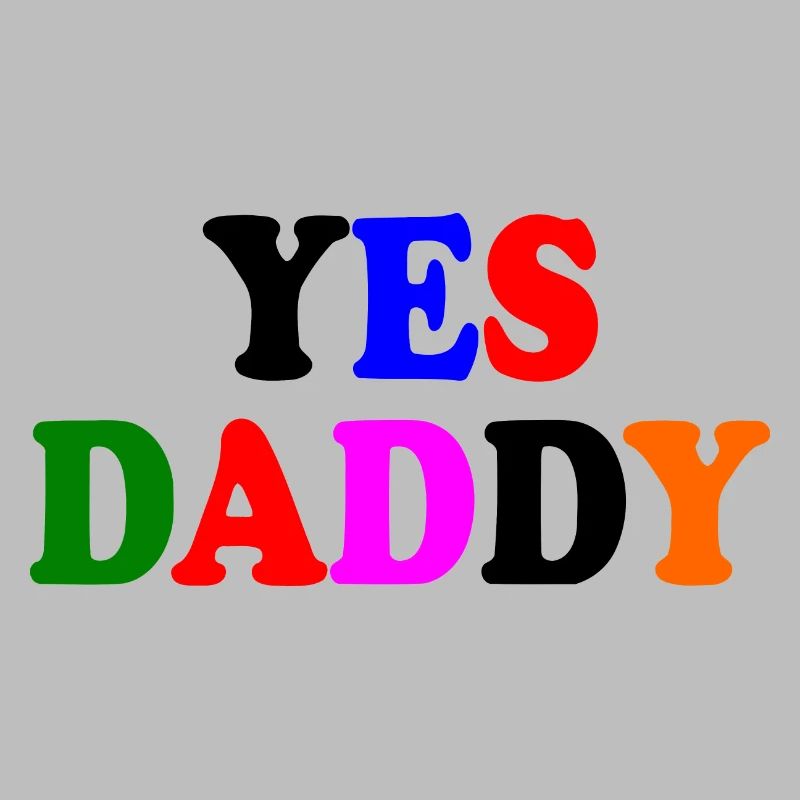 Yes daddy