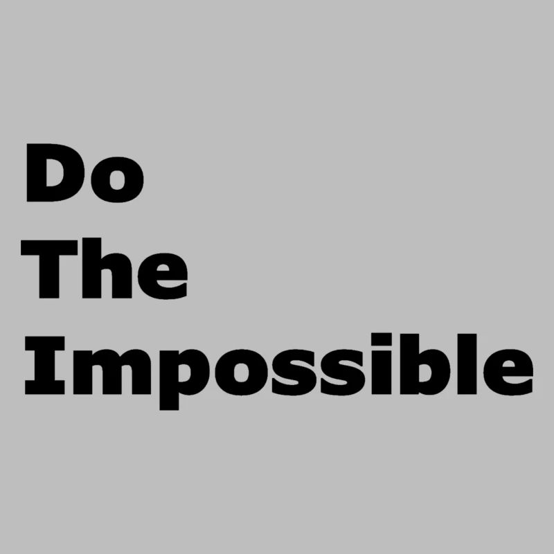 Do The Impossible