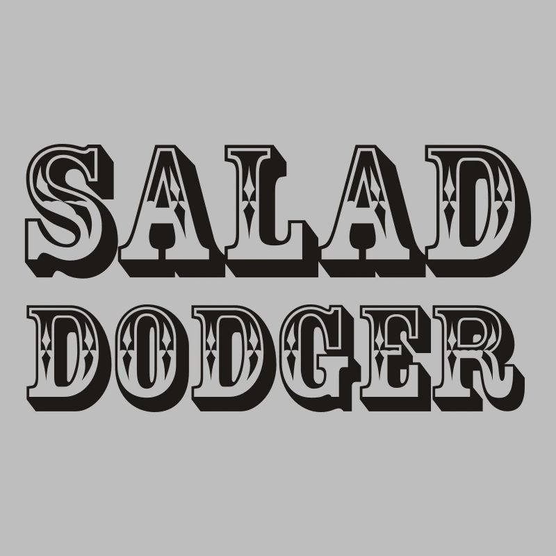 Salad Dodger