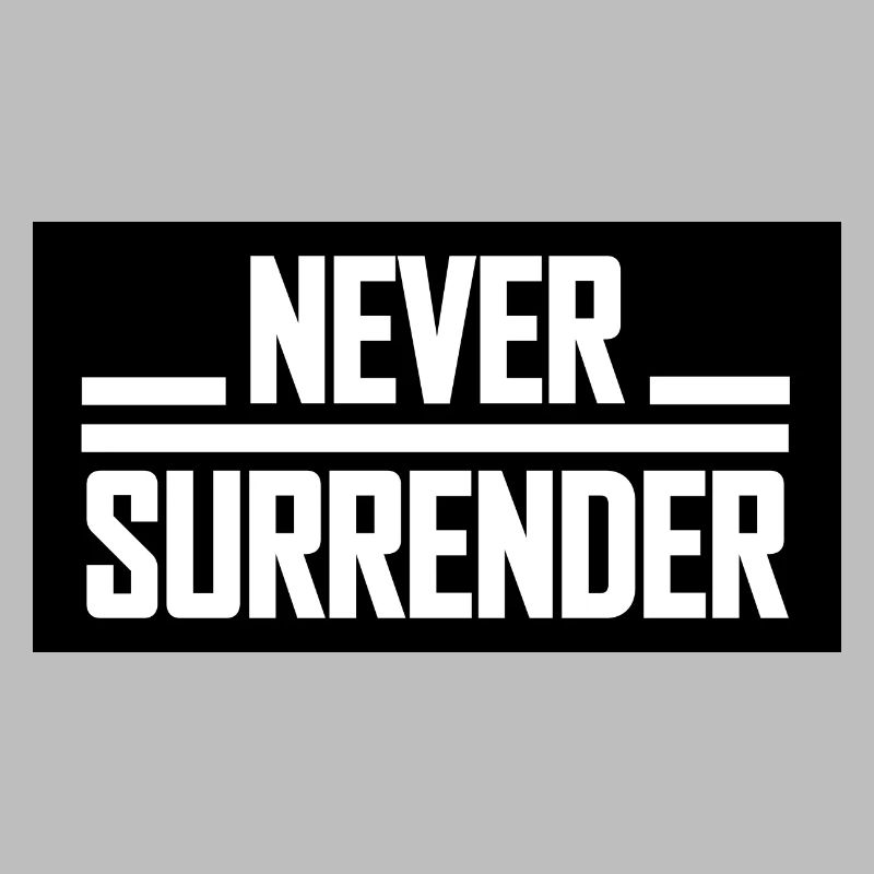 Never Surrender