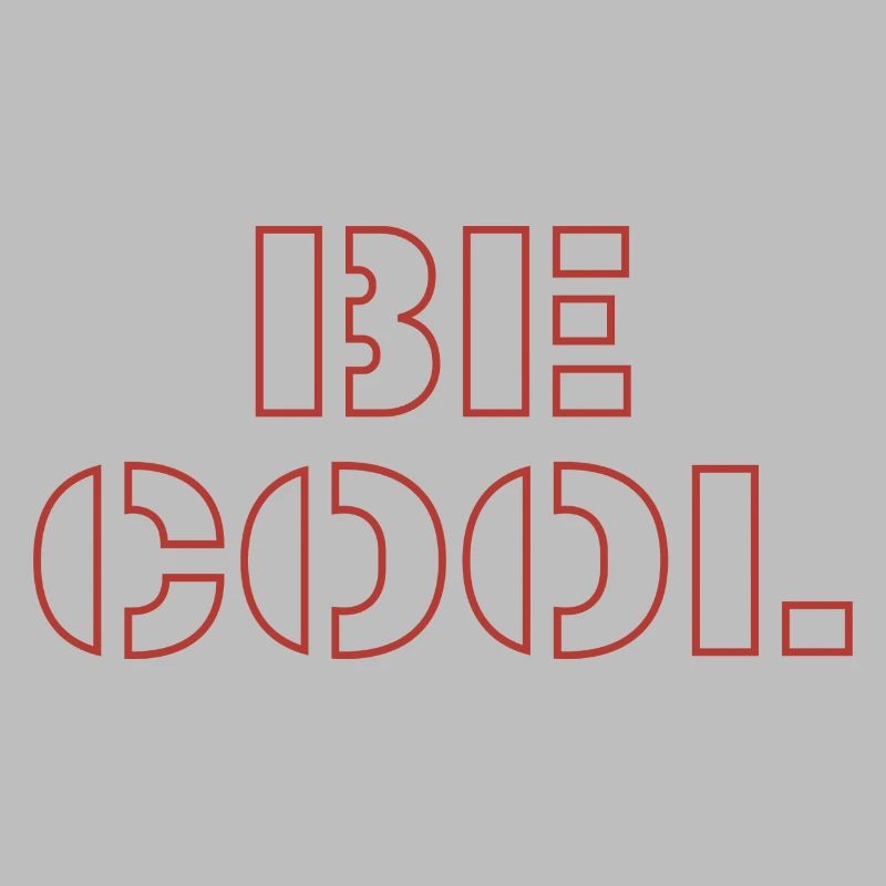 Be cool