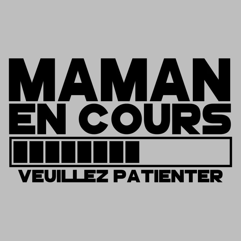 maman(veuillez patienter)