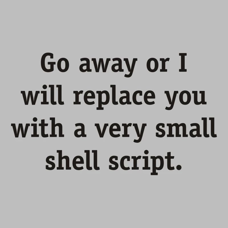 Geh weg oder ich werde dich mit einem sehr kleinen