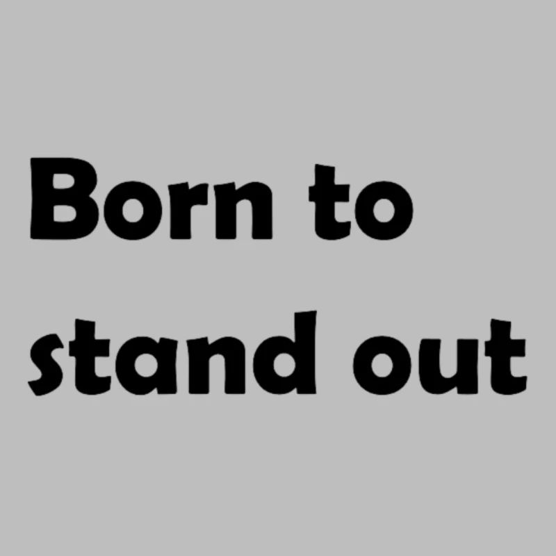 Né pour se démarquer
