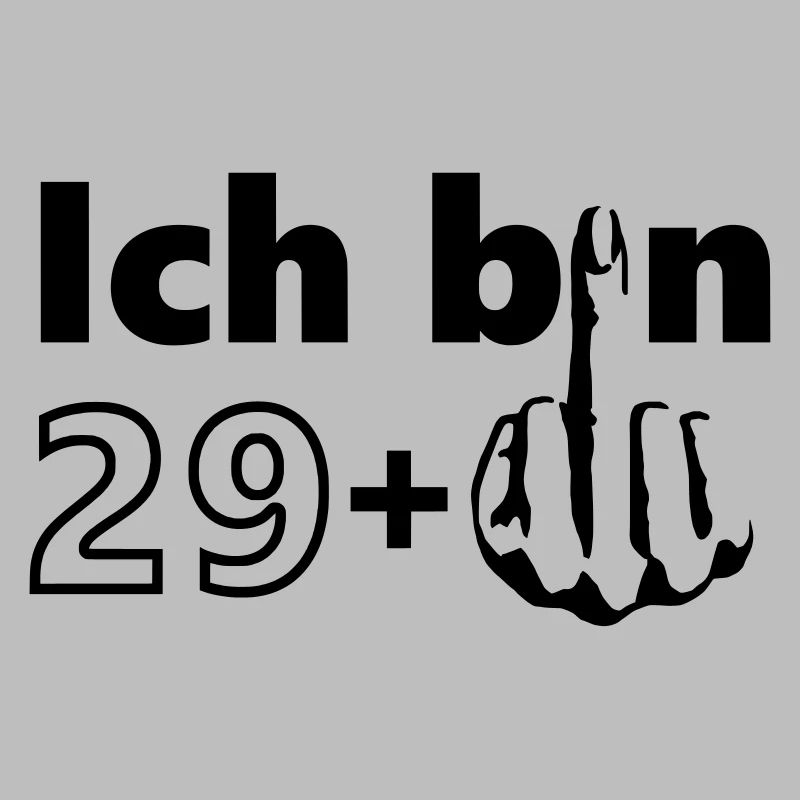 Ich bin 29 +