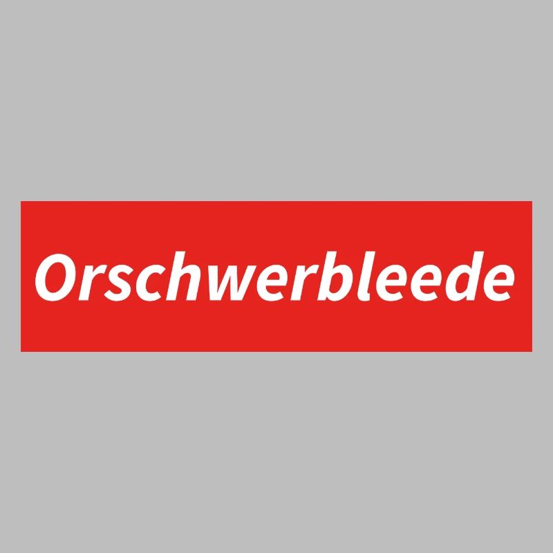 Orschwerbleede