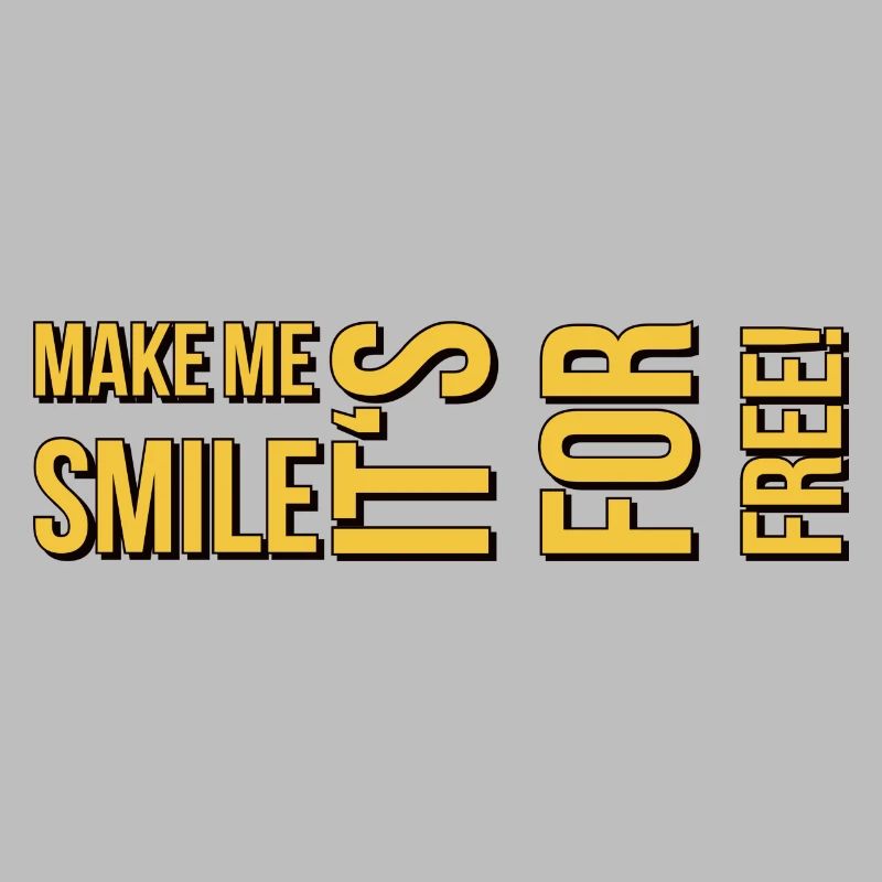 Make me smile it‘s for free