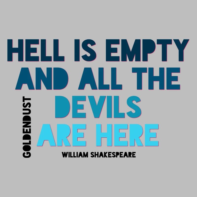 HELL IS EMPTY AND ALL THE DEVILS ARE HERE XO431