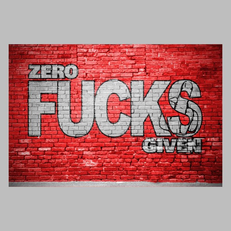 Zero Fucks Given Brick Wall Graffiti