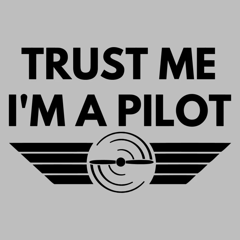 Trust me i m a Pilot