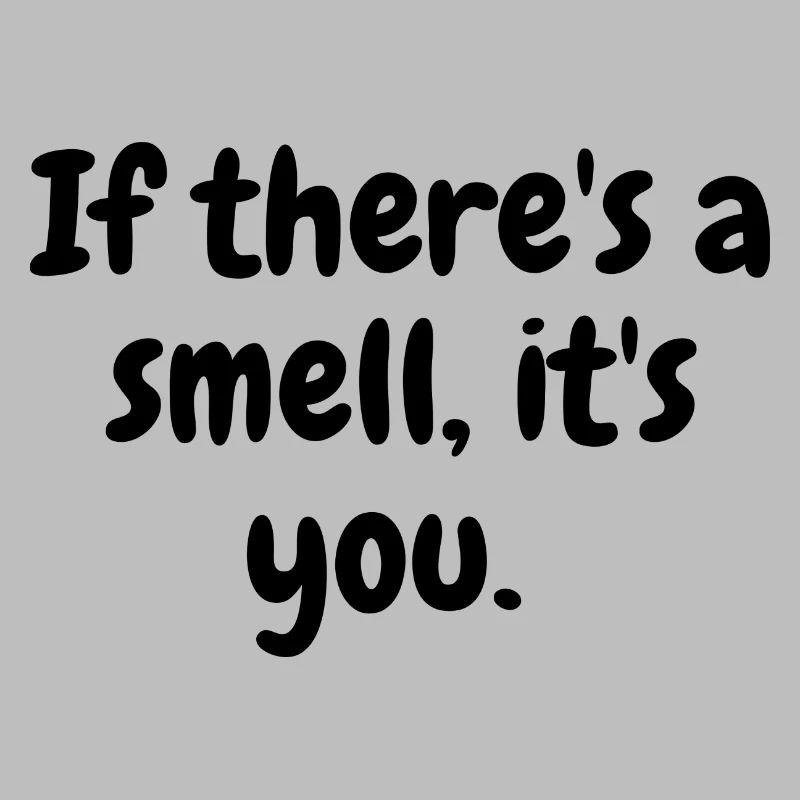 s’il y a une odeur c’est votre message drôle