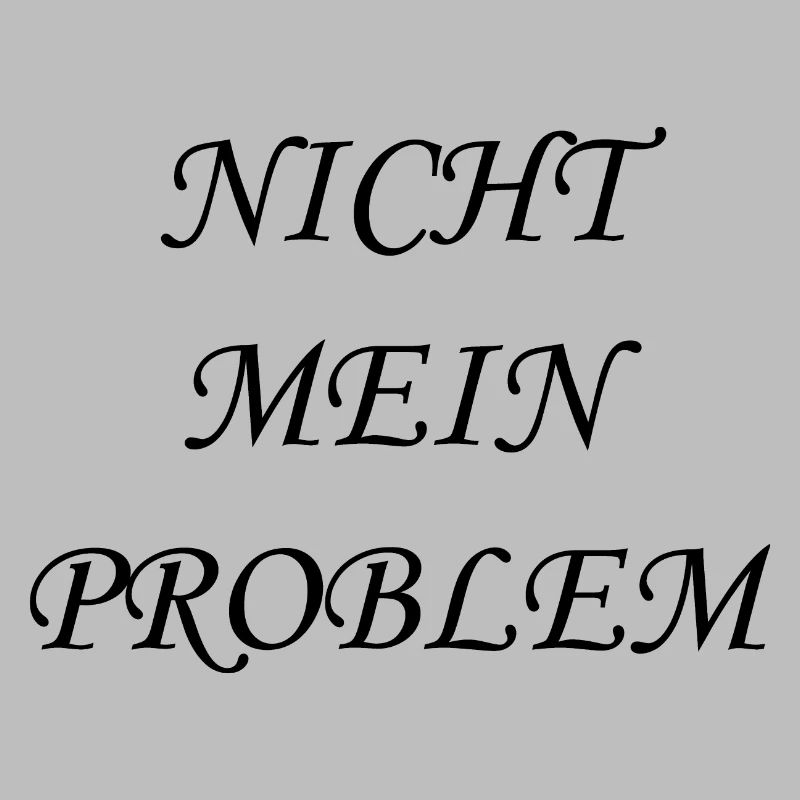 Nicht mein Problem