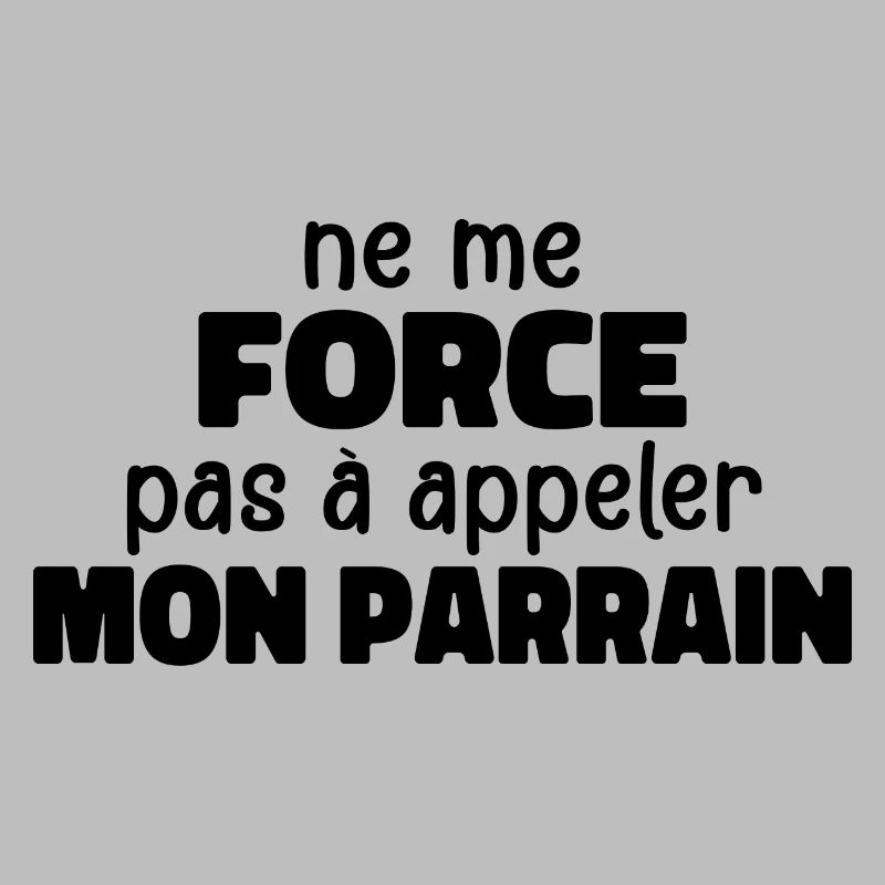 Ne Me Force Pas à Appeler Mon Parrain