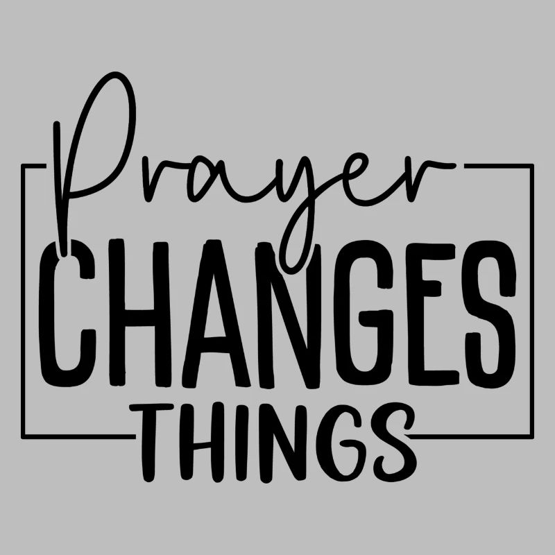 Prayer Changes Things