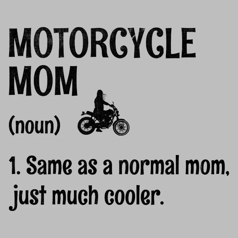 Motorcycle Mom Same As A Normal Mom Just Much Cool
