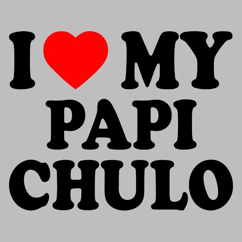 I love my papi chulo