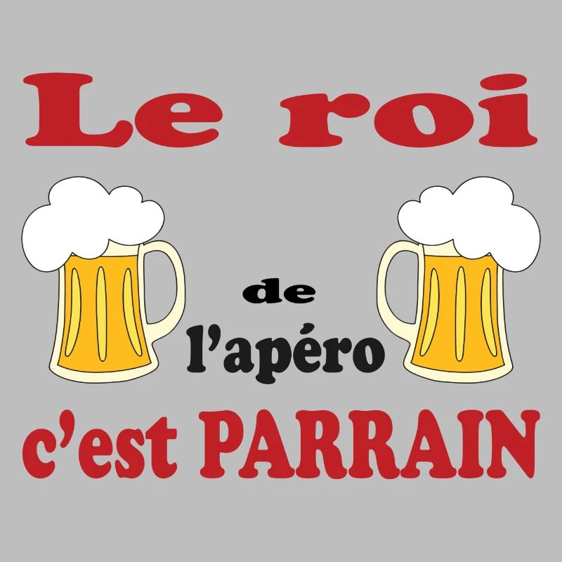 Le roi de l'apero c'est parrain