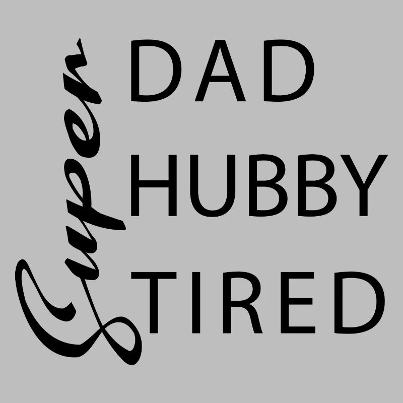 Super Papa Super Ehemann Super müde