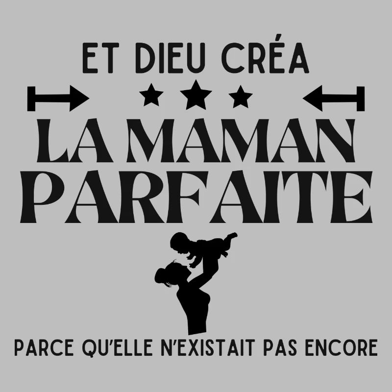 DIEU CREA LA MAMAN PARFAITE