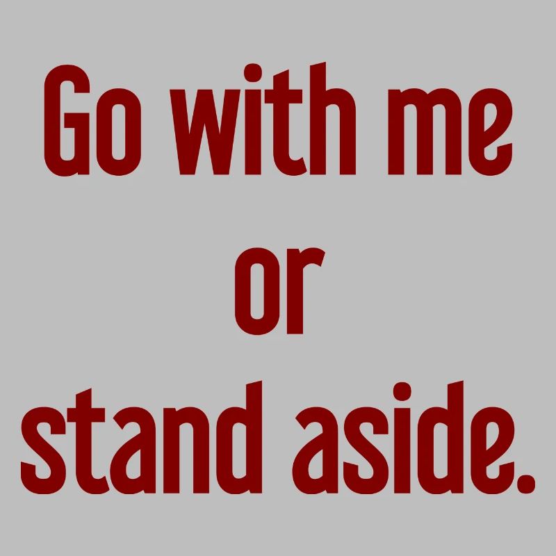 Geh mit oder beiseite