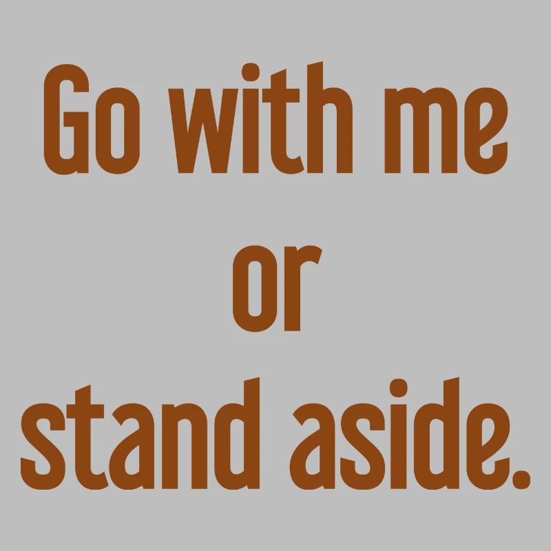 Geh mit oder beiseite