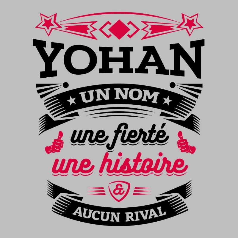 YOHAN UN NOM UNE FIERTÉ AUCUN RIVAL