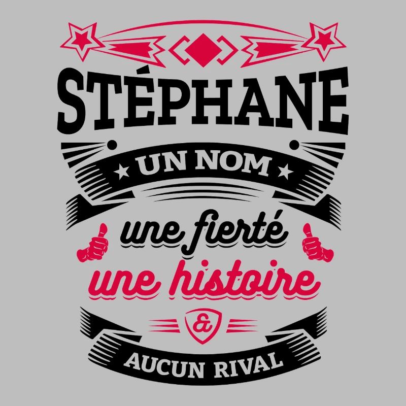 STÉPHANE UN NOM UNE FIERTÉ AUCUN RIVAL
