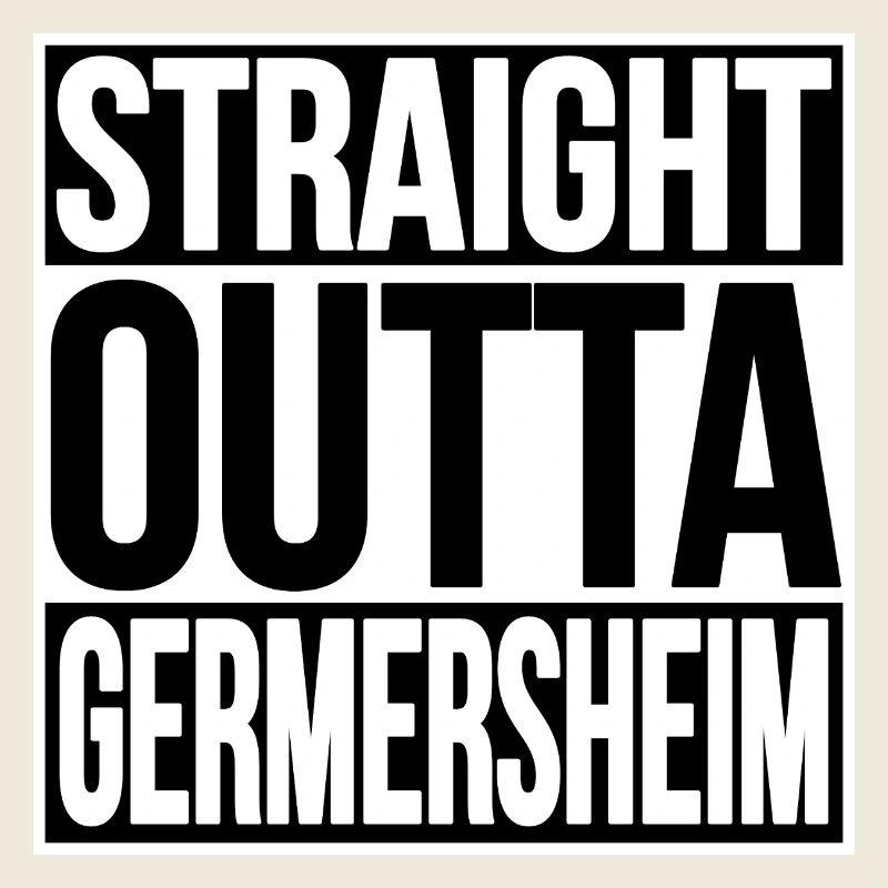 STRAIGHT OUTTA Germersheim