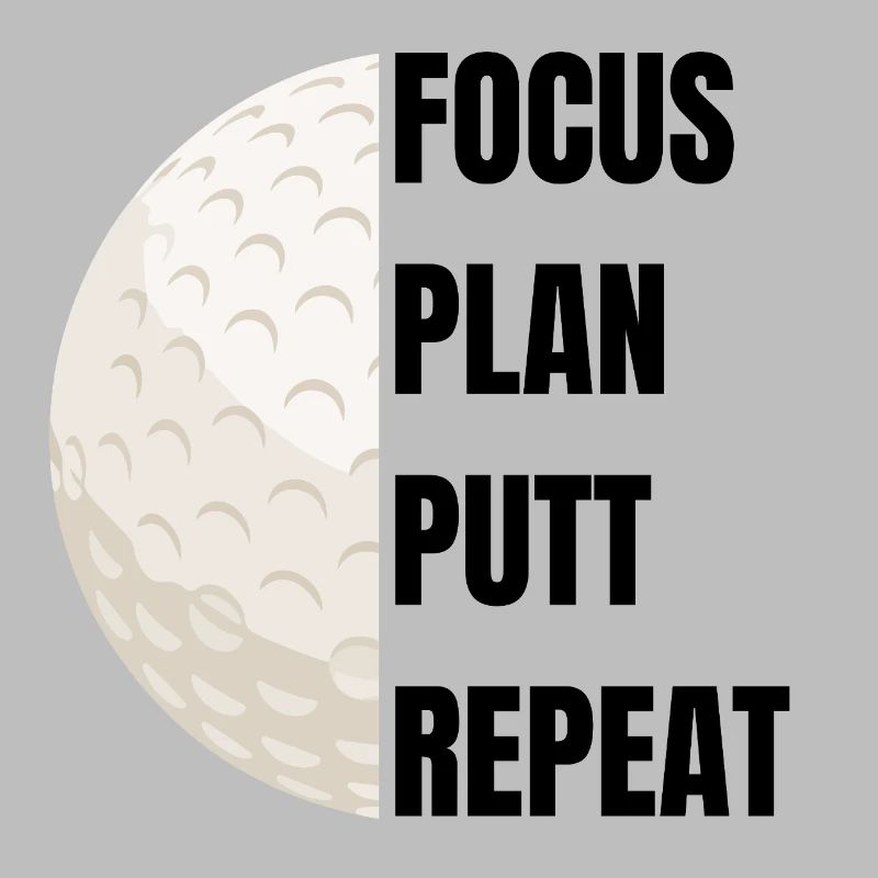 Focus Plan Putt Repeat – Golfslogan