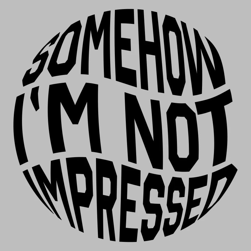 Not impressed Statement