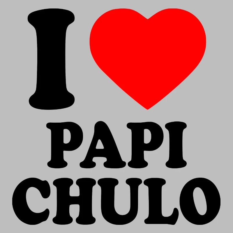 I love papi chulo