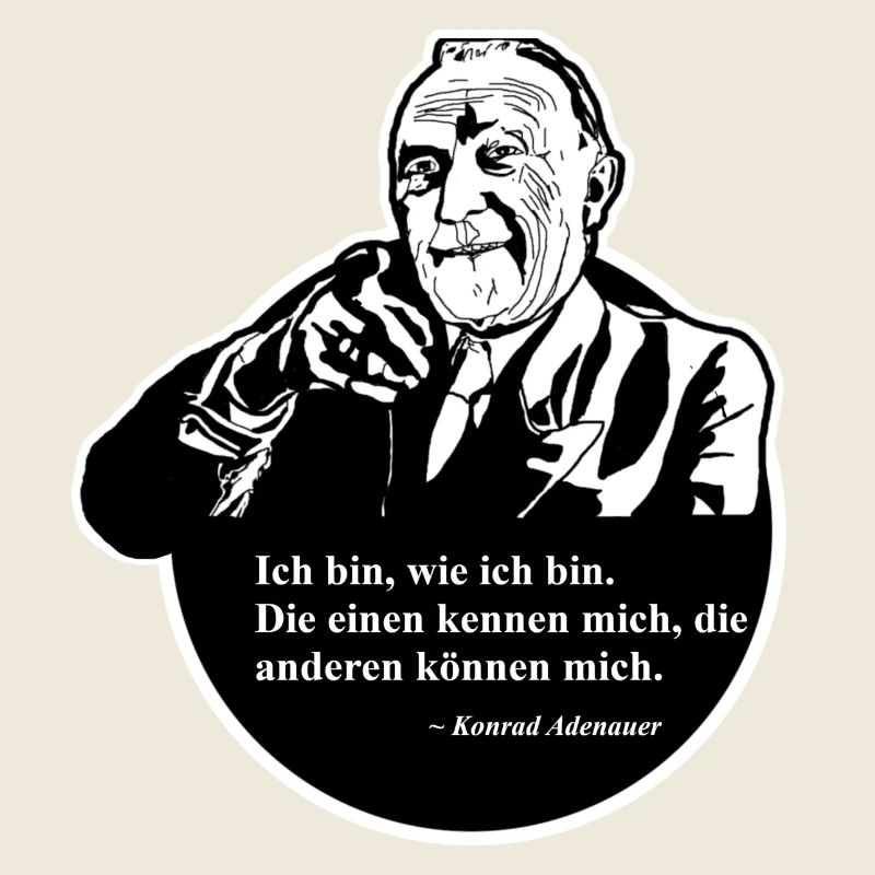 Zitat Konrad Adenauer: Ich bin wie ich bin