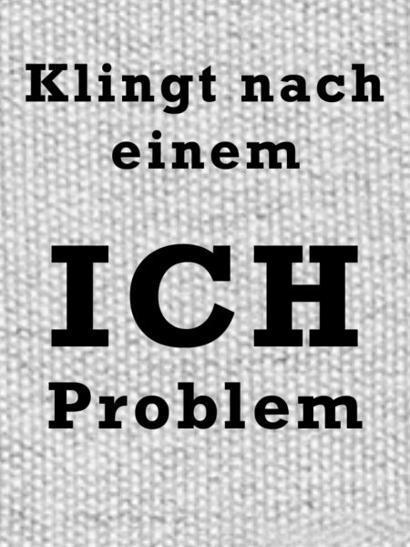 Ich Problem