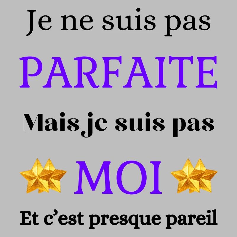 Pas parfaite mais moi