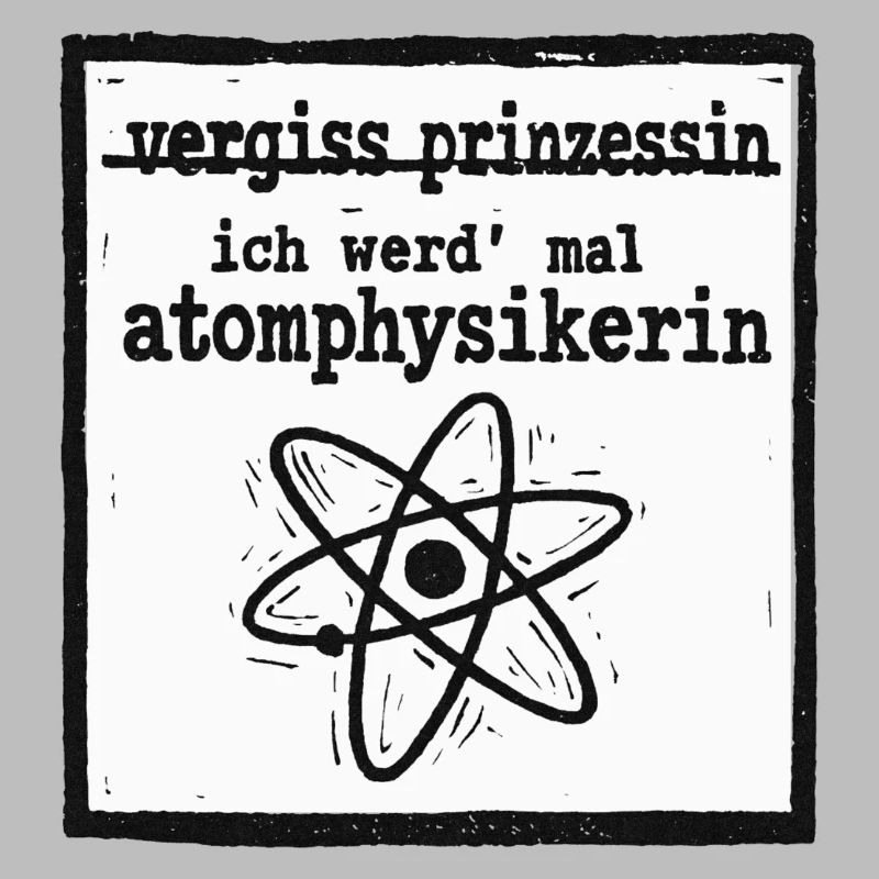 Forget Princess - Nuclear Physicist
