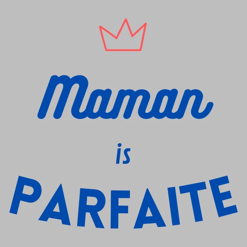 Maman is parfaite