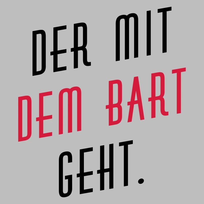 Der mit dem Bart geht.