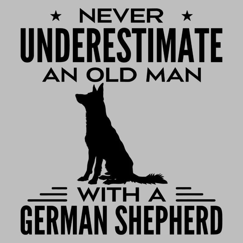 Never Underestimate Old Man With A German Shepherd